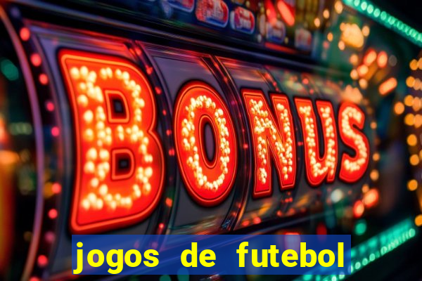 jogos de futebol com dinheiro infinito